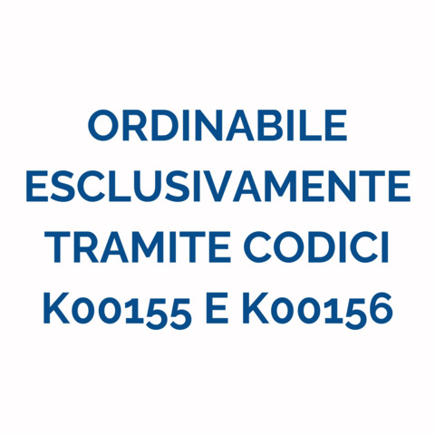 ORDINABILE ESCLUSIVAMENTE TRAMITE I CODICI K00155 e K00156 …